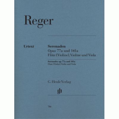 Max Reger - Serenades op. 77a and op. 141a for Flute (Violin), Violin and Viola